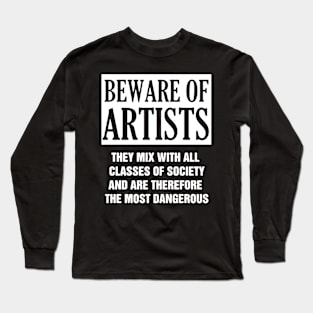 Beware of Artists t shirt Long Sleeve T-Shirt